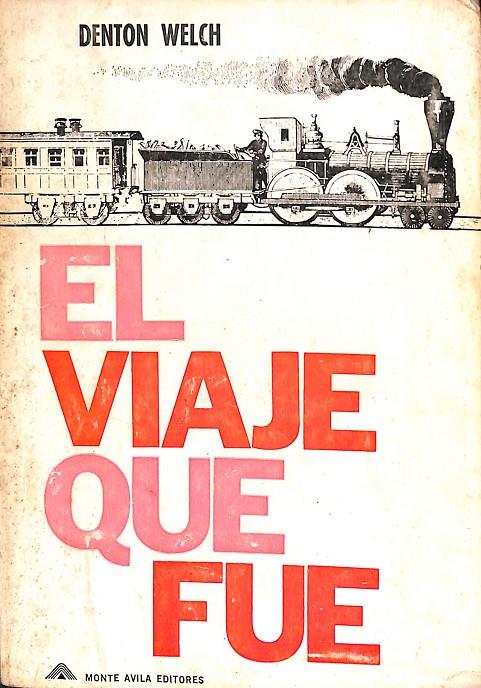 EL VIAJE QUE FUE | DENTON WELCH