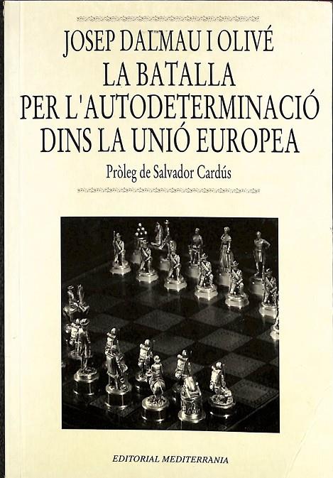 LA BATALLA PER L'AUTODETERMINACIÓ DINS LA UNIÓ EUROPEA (CATALÁN) | JOSEP DALMAU I OLIVÉ