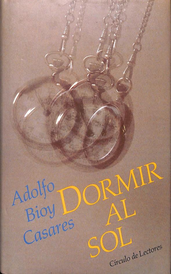 DORMIR AL SOL | 9788422635615 | ADOLFO BIOY CASARES