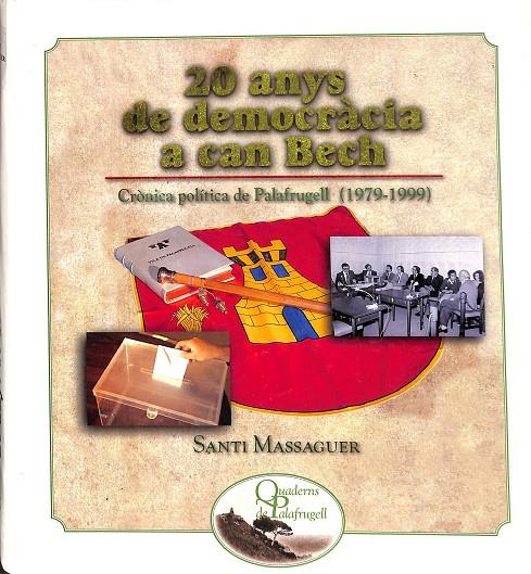 20 ANYS DE  DEMOCRÀCIA A CAN BECH. CRÒNICA POLÍTICA DE PAFRUGELL (1979 - 1999) (CATALÁN) | V.V.A