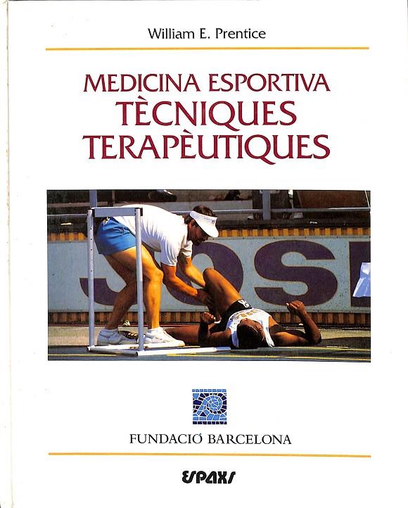 MEDICINA ESPORTIVA TÈCNIQUES TERAPÈUTIQUES (CATALÁN) | WILLIAM E.PRENTICE