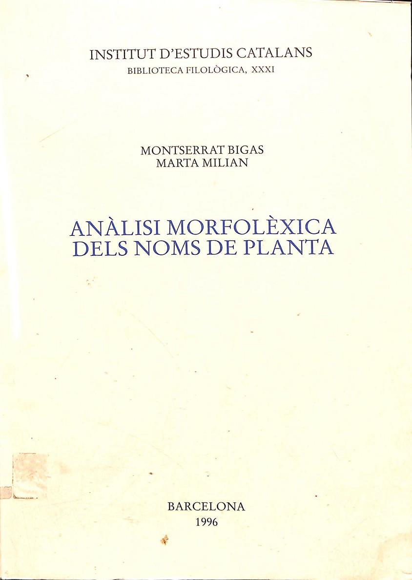 ANÀLISI MORFOLÈXICA DELS NOMS DE PLANTA (CATALÁN) | MONTSERRAT BIGAS - MARTA MILIAN