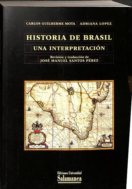 HISTORIA DE BRASIL UNA INTERPRETACIÓN | GUILHERME MOTA, CARLOS/LÓPEZ, ADRIANA