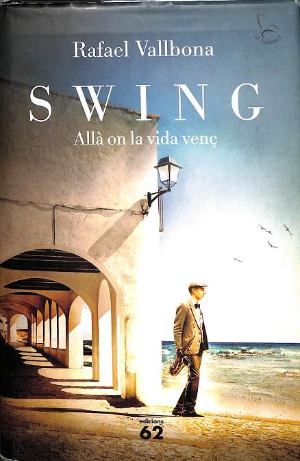 SWING - ALLÀ ON LA VIDA VENÇ (CATALÁN) | VALLBONA, RAFAEL