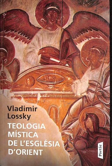 TEOLOGIA MÍSTICA DE L´ESGLESIA D`ORIENT (CATALÁN) | VLADIMIR LOSSKY