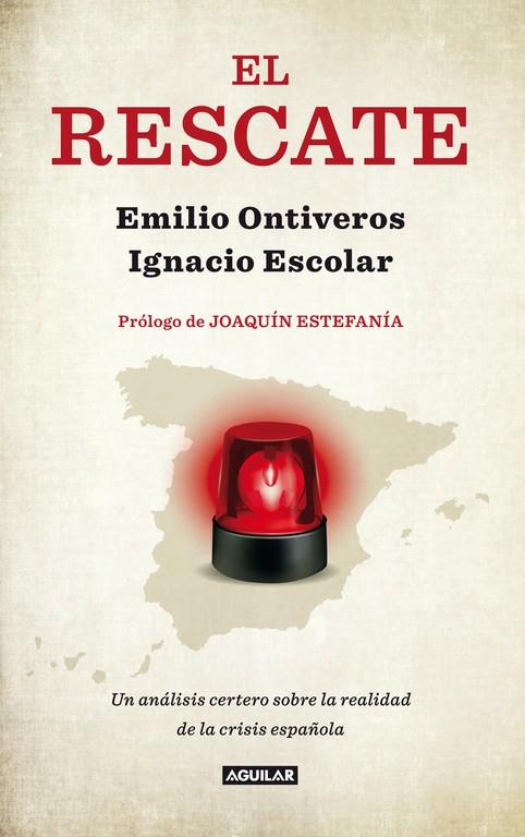 EL RESCATE - UN ANÁLISIS CERTERO SOBRE LA REALIDAD DE LA CRISIS ESPAÑOLA | 9788403013285 | ESCOLAR, IGNACIO