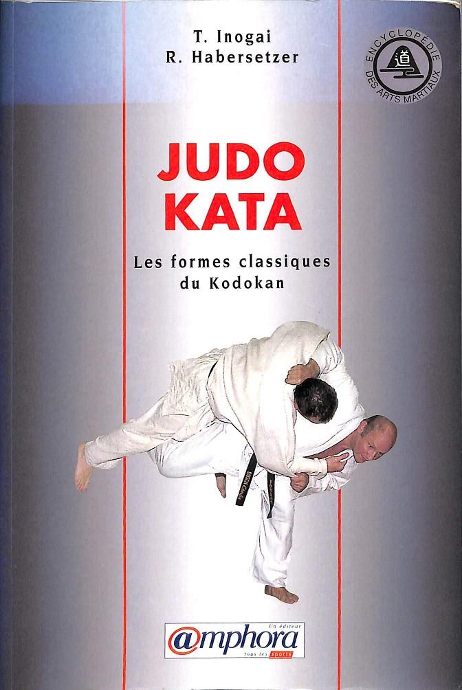 JUDO KATA LES FORMES CLASSIQUES DU KODOKAN (FRANCES) | 9782851802415