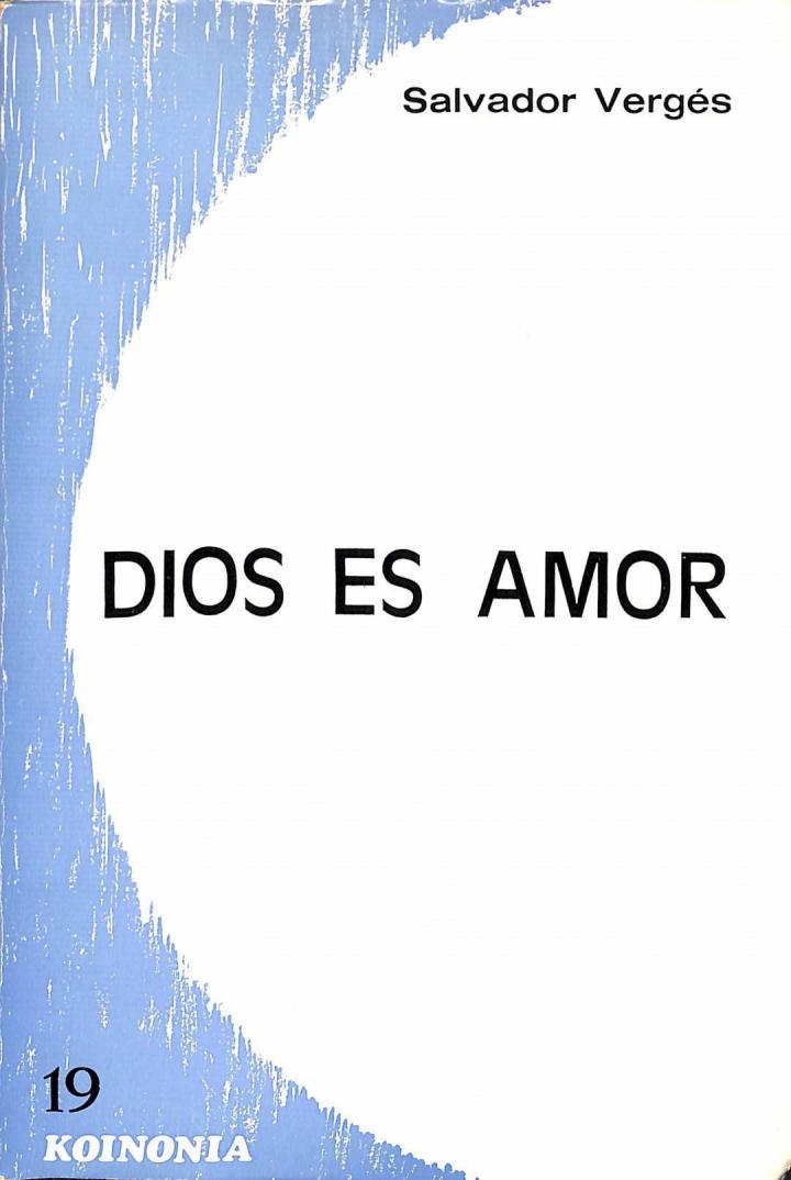 DIOS ES AMOR. EL AMOR DE DIOS REVELADO EN CRISTO SEGÚN JUAN | 9788485376360 | SALVADOR VERGES