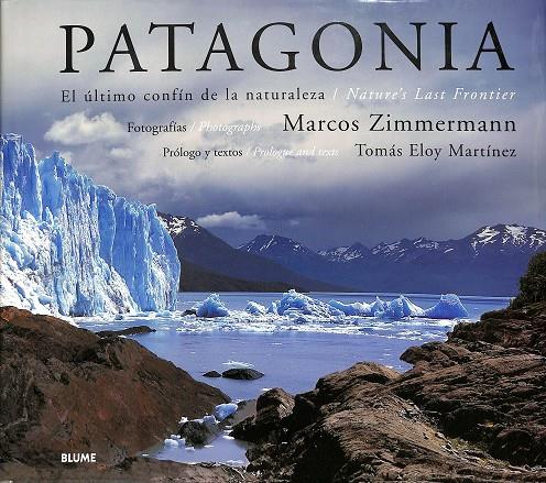 PATAGONIA - EL ÚLTIMO CONFÍN DE LA NATURALEZA NATURE'S LAST FRONTIER (CASTELLANO/INGLÉS) | ZIMMERMANN, MARCOS/MARTÍNEZ, TOMAS ELOY