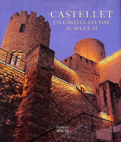 CASTELLET - UN CASTELL FEUDAL AL SEGLE XI (CATALÁN) | JOAN-ALALBERT ADELL I GISBERT...