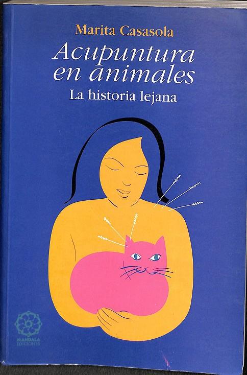 ACUPUNTURA EN ANIMALES. LA HISTORIA LEJANA. | MARITA CASASOLA