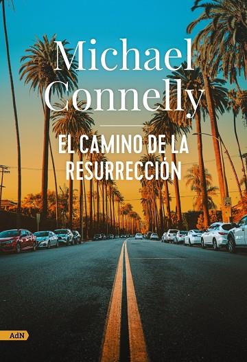 EL CAMINO DE LA RESURRECCIÓN | CONNELLY, MICHAEL