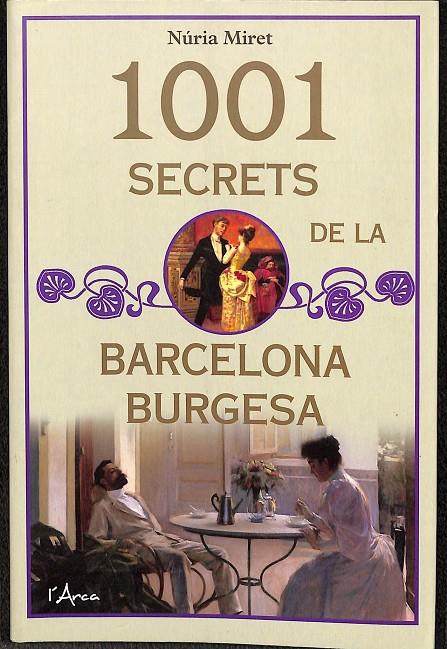 1001 SECRETS DE LA BARCELONA BURGESA  (CATALÁN) | MIRET I ANTOLÍ, NÚRIA