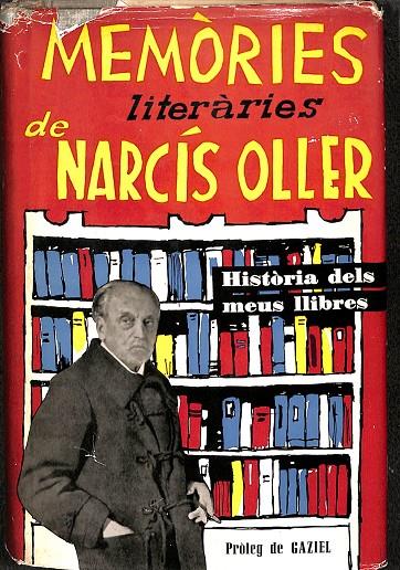 MEMÒRIES LITERÀRIES DE NARCÍS OLLER (CATALÁN) | NARCÍS OLLER