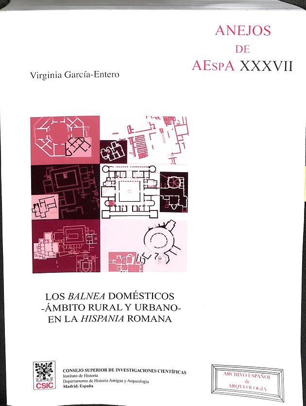 LOS BALNEA DOMÉSTICOS, ÁMBITO RURAL Y URBANO, EN LA HISPANIA ROMANA | GARCÍA ENTERO, VIRGINIA