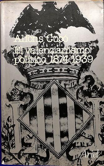EL VALENCIANISMO POLÍTICO 1874-1939 | ALFONS CUCÓ