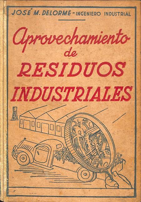 APROVECHAMIENTO DE RESIDUOS INDUSTRIALES | JOSE MARIA DELORME