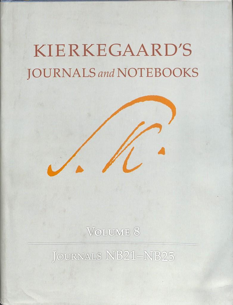 KIERKEGAARD S JOURNALS AND NOTEBOOKS  VOLUME 8, JOURNALS NB21  NB25 | 9780691166186 | KIERKEGAARD, SOREN