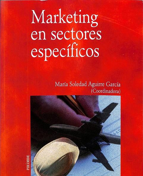 MARKETING EN SECTORES ESPECÍFICOS.  | MARIA SOLEDAD AGUIRRE GARCIA.