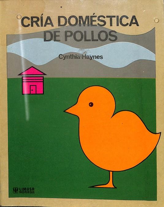 CRÍA DOMÉSTICA DE POLLOS | CYNTHIA HAYNES