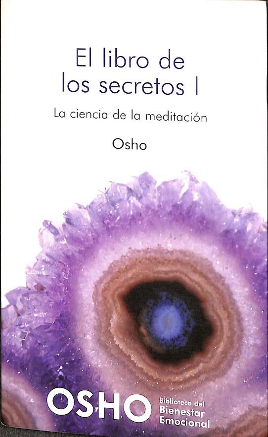 EL LIBRO DE LOS SECRETOS I - LA CIENCIA DE LA MEDITACIÓN | OSHO