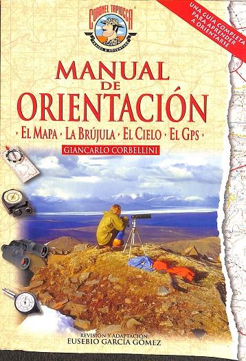 MANUAL DE ORIENTACIÓN. EL MAPA, LA BRÚJULA, EL CIELO, EL GPS. | GIANCARLO COBERLLINI