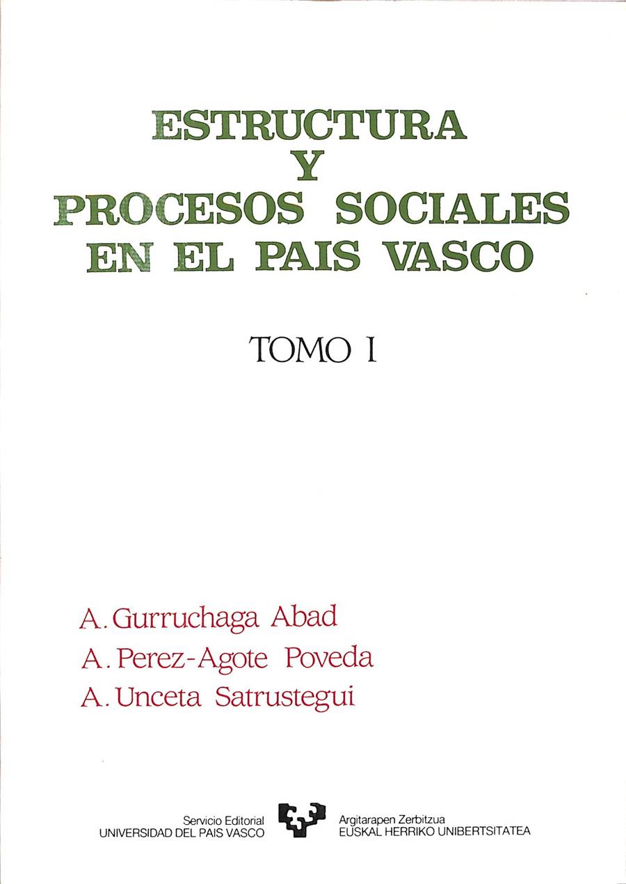 ESTRUCTURA Y PROCESOS SOCIALES EN EL PAÍS VASCO TOMO I | 9788475852751 | GURRUCHAGA ABAD, ANDER/PÉREZ-AGOTE POVEDA, ALFONSO/UNCETA SATRUSTEGUI, ALFONSO