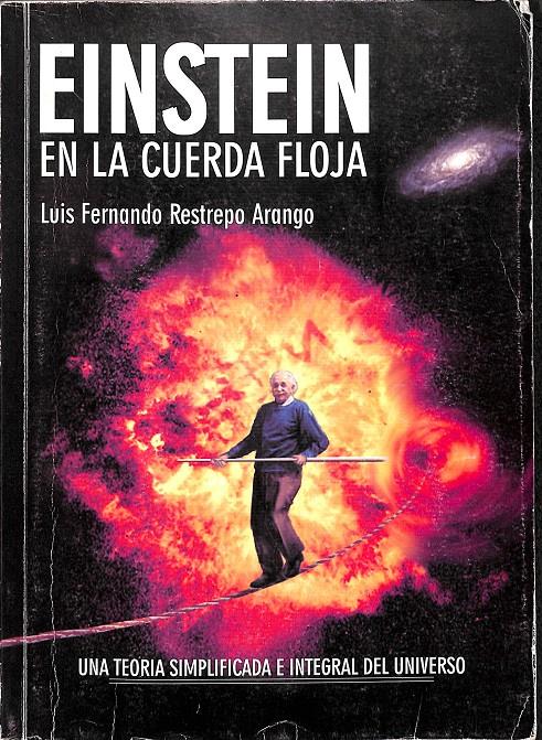 EINSTEIN EN LA CUERDA FLOJA | 9789586961677 | LUIS FERNANDO RESTREPO ARANGO