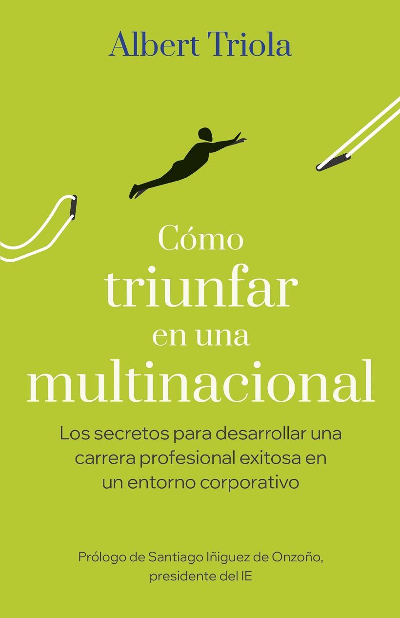 CÓMO TRIUNFAR EN UNA MULTINACIONAL | TRIOLA, ALBERT