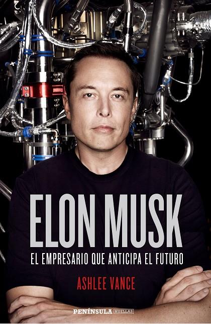 ELON MUSK EL EMPRESARIO QUE ANTICIPA EL FUTURO | VANCE, ASHLEE