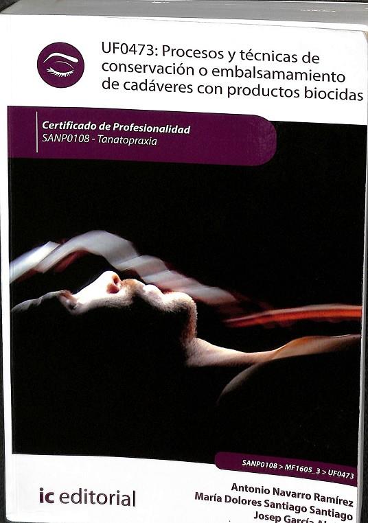 PROCESOS Y TÉCNICAS DE CONSERVACIÓN O EMBALSAMIENTO DE CADÁVERES CON PRODUCTOS BIOCIDAS | V.V.A