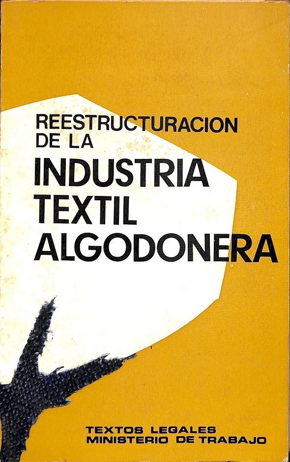 REESTRUCTURACION DE LA INDUSTRIA TEXTIL ALGODONERA 