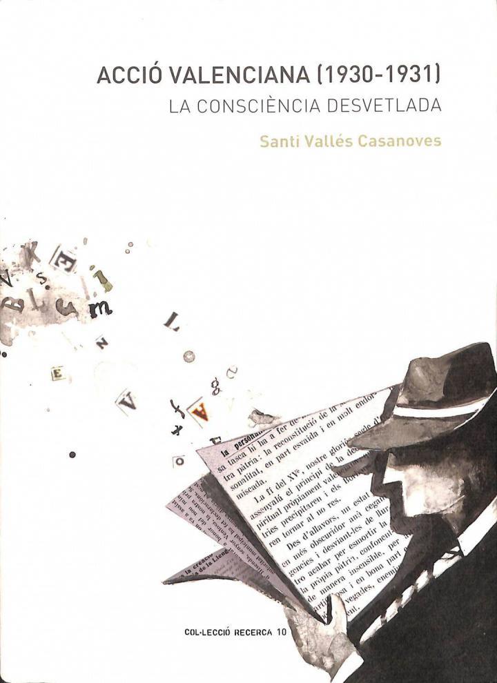 ACCIÓ VALENCIANA (1930 - 1931) LA CONSCIÈNCIA DESVETLADA (CATALÁN) | 9788448250577 | SANTI ANDRES VALLES CASANOVES