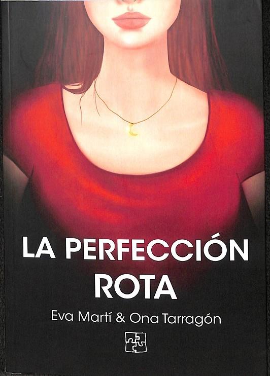 LA PERFECCIÓN ROTA | MARTÍ, EVA/TARRAGÓN, ONA