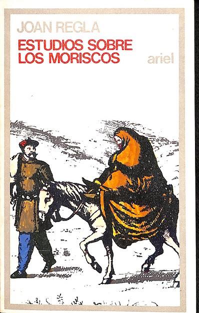 ESTUDIOS SOBRE LOS MORISCOS | JOAN REGLA