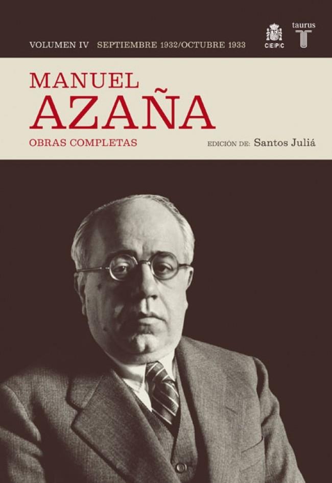 OBRAS COMPLETAS. VOLUMEN IV (SEPTIEMBRE 1932 / OCTUBRE 1933) | AZAÑA, MANUEL