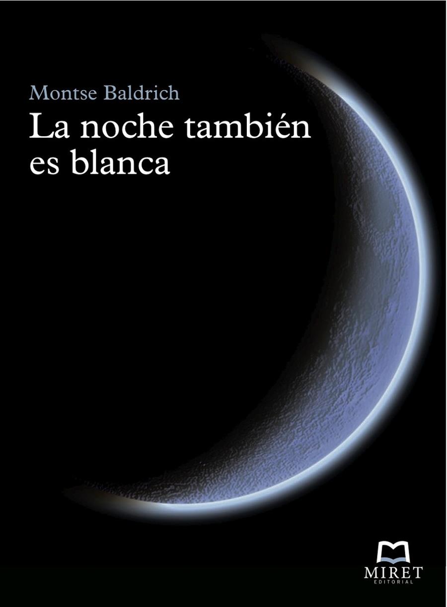 LA NOCHE TAMBIÉN ES BLANCA | BALDRICH, MONTSE