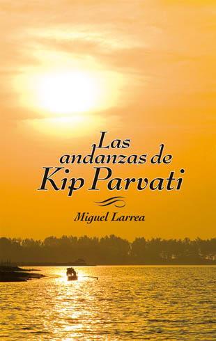 LAS ANDANZAS DE KIP PARVATI | LARREA, MIGUEL