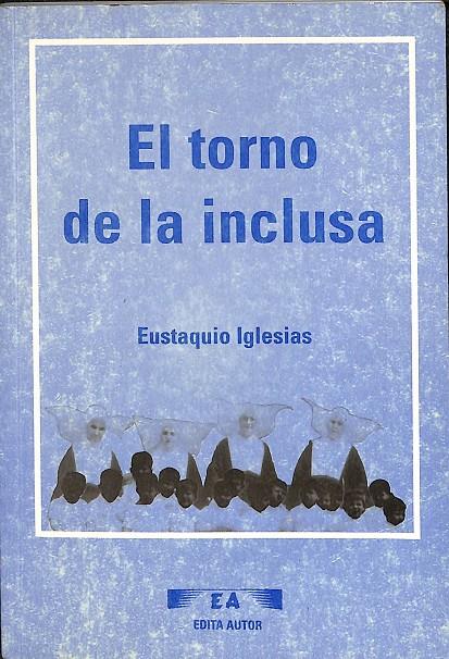 EL TORNO DE LA INCLUSA | EUSTAQUIO IGLESIAS