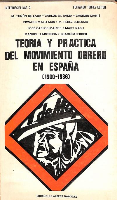 TEORIA Y PRACTICA DEL MOVIMIENTO OBRERO EN ESPAÑA (1900-1936) | V.V.A