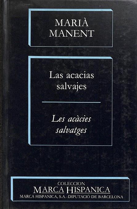 LAS ACACIAS SALVAJES LES ACACIES SALVATGES (CASTELLANO - CATALÁN) | MARIA MANENT