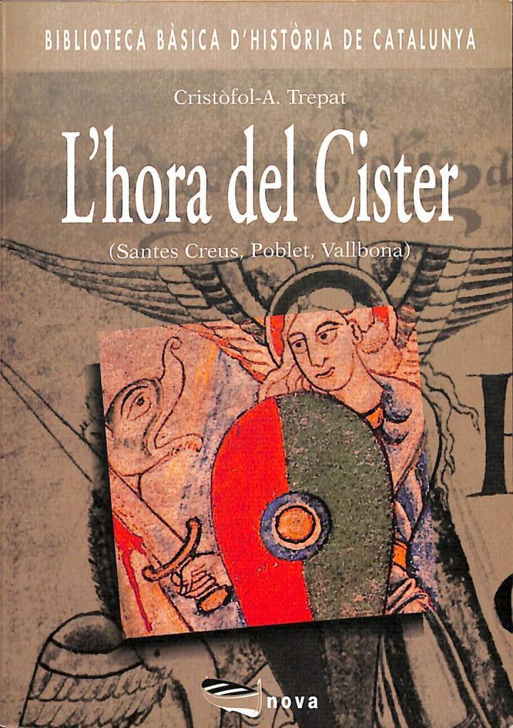 L'HORA DEL CISTER ( SANTES CREUS, POBLET, VALLBONA ) (CATALÁN). | 9788475335438 | CRISTOFOL - A. TREPAT