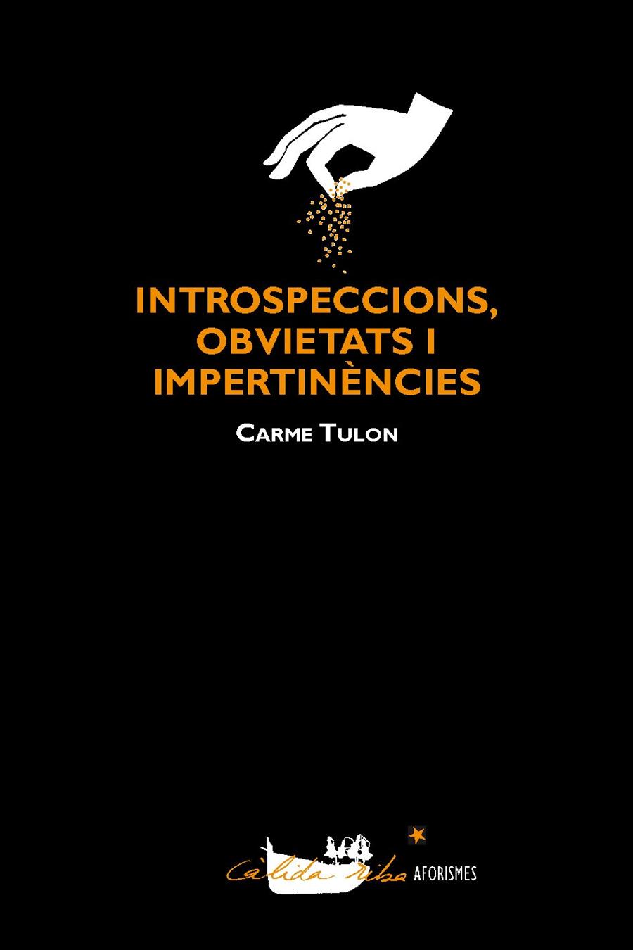 INTROSPECCIONS, OBVIETATS I IMPERTINÈNCIES (CATALÁN) | TULON I ARFELIS, CARME