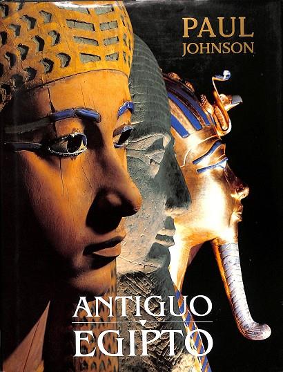 ANTIGUO EGIPTO | PAUL JOHNSON