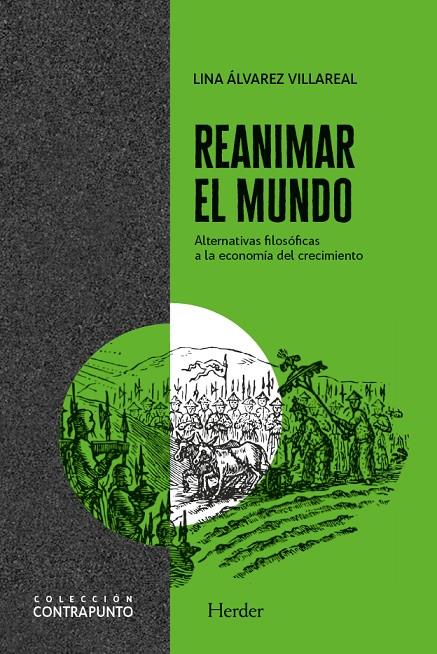 REANIMAR EL MUNDO ALTERNATIVAS FILOSÓFICAS A LA ECONOMÍA DEL CRECIMIENTO | ÁLVAREZ VILLAREAL, LINA MARCELA