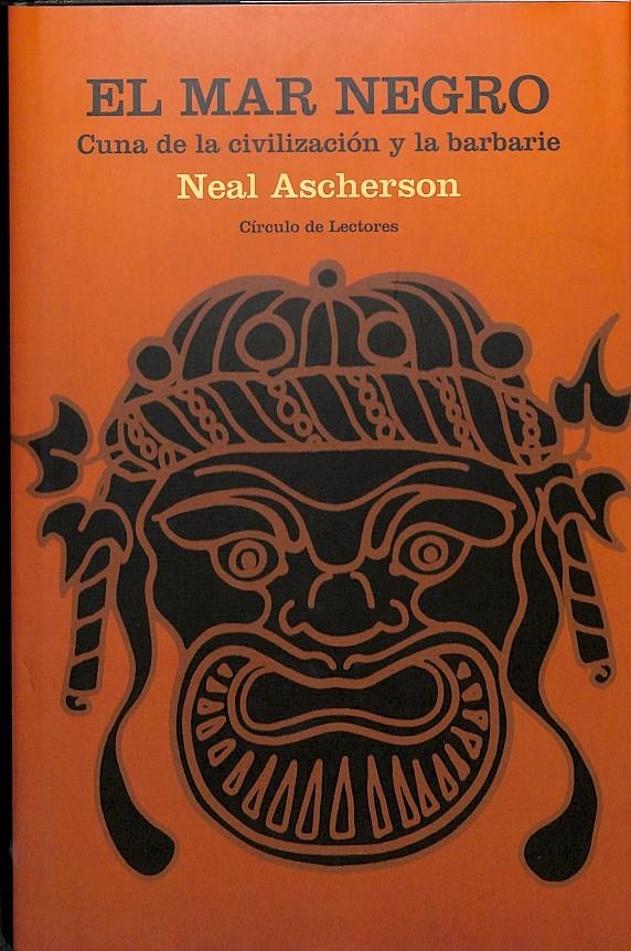 EL MAR NEGRO - CUNA DE LA CIVILIZACIÓN Y LA BARBARIE | 9788467205572 | NEAL ASCHERSON