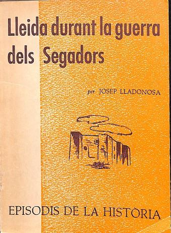 LLEIDA DURANT LA GUERRA DELS SEGADORS (CATALÁN) | JOSEP LLADONOSA