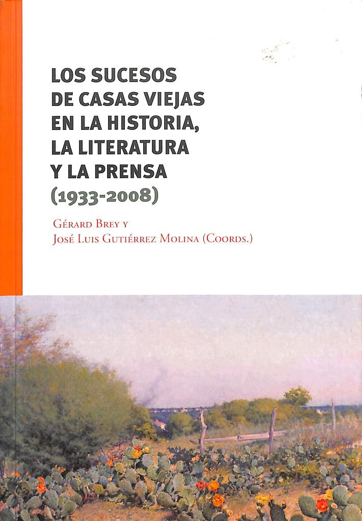 LOS SUCESOS DE CASAS VIEJAS EN LA HISTORIA LA LITERATURA Y LA PRENSA (1933-2008) | 9788496654570 | BREY GÉRAD / GUTIÉRREZMOLINA, JOSÉ LUIS