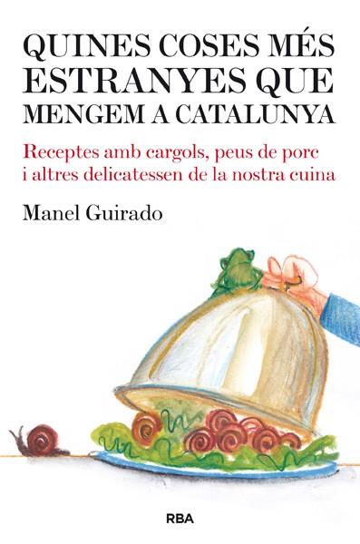 QUINES COSES MES EXTRANYES QUE MENGEM A CATALUNYA (CATALÁN) | GUIRADO, MANEL