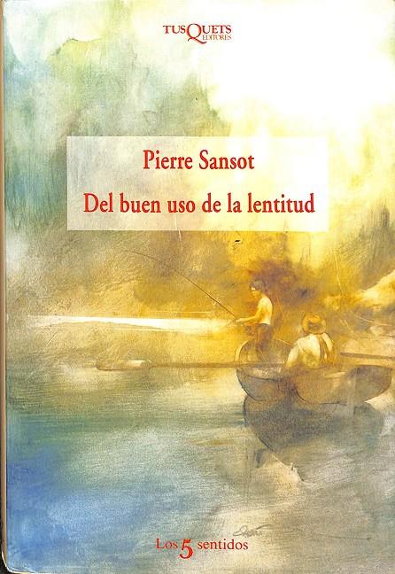 DEL BUEN USO DE LA LENTITUD | SANSOT, PIERRE